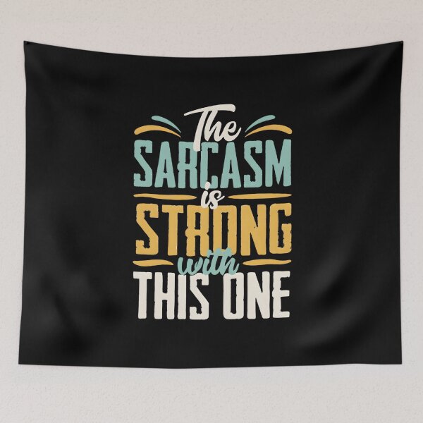Item preview, The Sarcasm Is Strong With This One designed and sold by TshirtsOnline-.