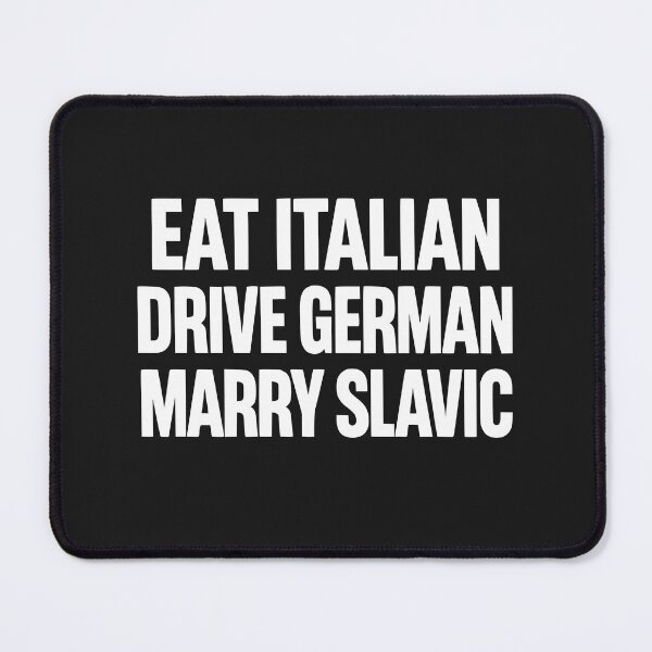 Item preview, Eat Italian Drive German Marry Slavic Funny Quote Car Humor designed and sold by faridman.