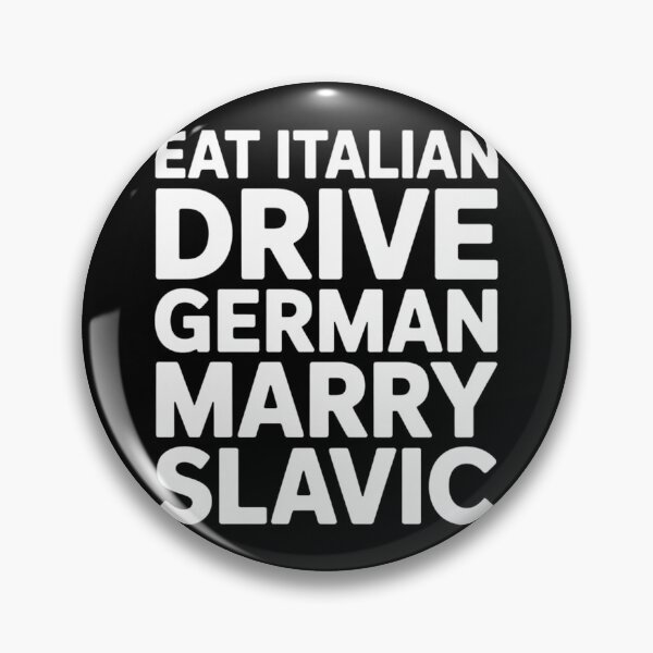 Item preview, Eat Italian Drive German Marry Slavic Funny Quote Car Humor designed and sold by faridman.