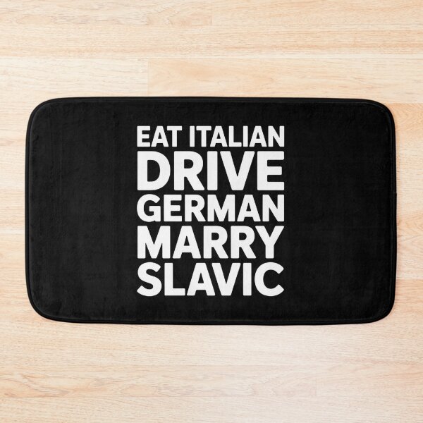 Item preview, Eat Italian Drive German Marry Slavic Funny Quote Car Humor designed and sold by faridman.