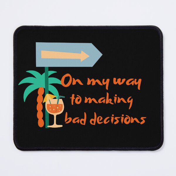 Item preview, On My Way To Making Bad Decisions designed and sold by AnulaArt.