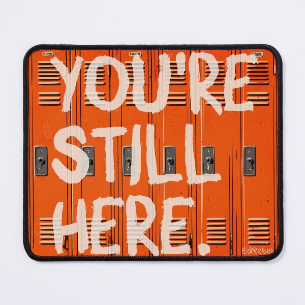 Item preview, You're Still Here. — Locker Teacher T-Shirt | EdRebel™ Still Here Collection designed and sold by EdRebel.