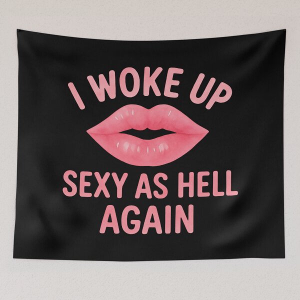 Item preview, I Woke Up Sexy As Hell Again Lips Kiss Girly Design designed and sold by PROPera-design.
