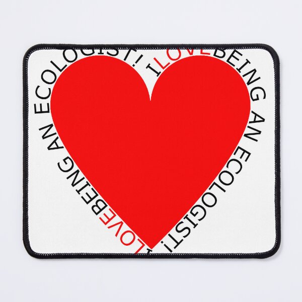 Item preview, I Love Being An Ecologist designed and sold by TheIconSmith.