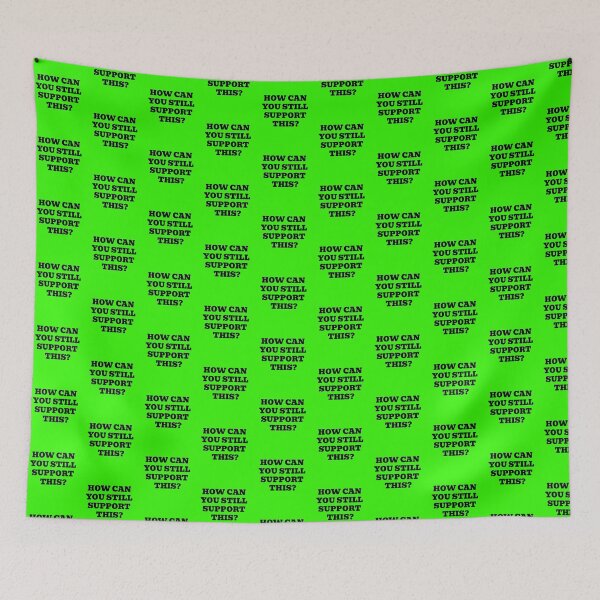 Item preview, How Can You Still Support This? designed and sold by WakeNBake-Tees.