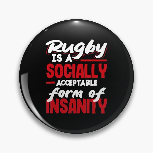 Item preview, Rugby Is a Socially Acceptable Form of Insanity designed and sold by GabrieSketcham.
