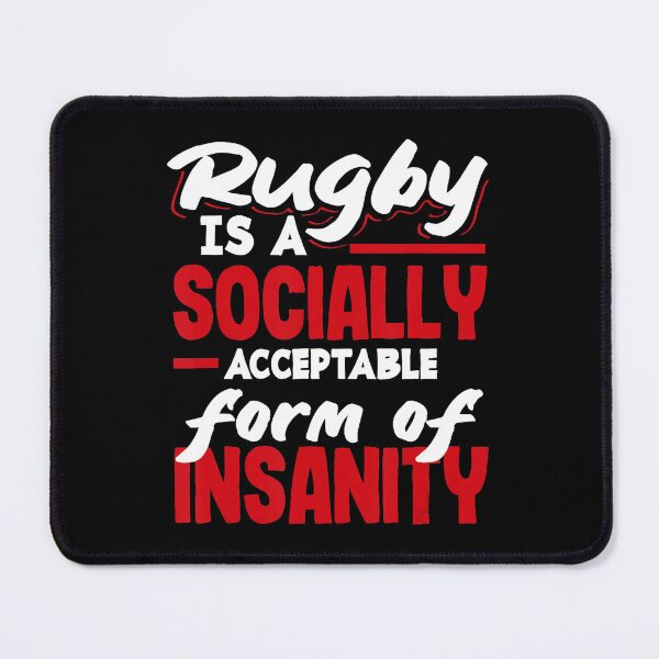 Item preview, Rugby Is a Socially Acceptable Form of Insanity designed and sold by GabrieSketcham.