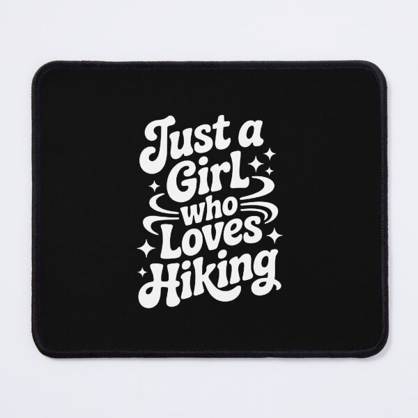 Item preview, Just a Girl Who Loves Hiking designed and sold by jkrphoto.