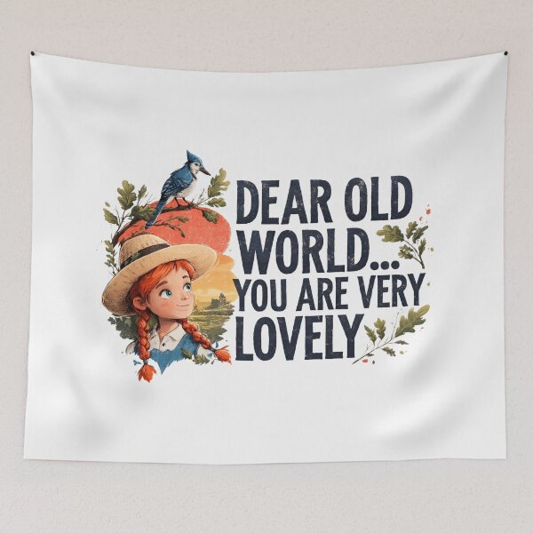 Item preview, Dear Old World You Are Very Lovely Anne of Green Gables designed and sold by Fenay Designs.