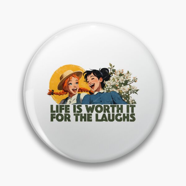 Item preview, Life Is Worth It For The Laughs Anne Shirley Diana Barry designed and sold by Fenay Designs.