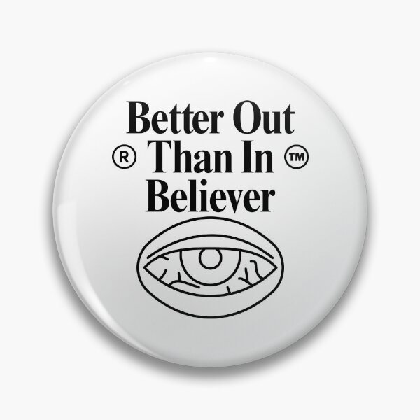 Item preview, Better out than in believer designed and sold by Peerless-Prime.