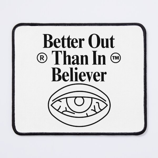 Item preview, Better out than in believer designed and sold by Peerless-Prime.