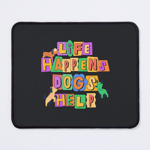 Item preview, Life Happens dogs help designed and sold by AnulaArt.