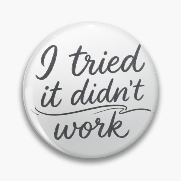 Item preview, "I Tried It Didn't Work - Minimalist Hand-Lettered Sarcastic Quote" designed and sold by RS-Globalist-.