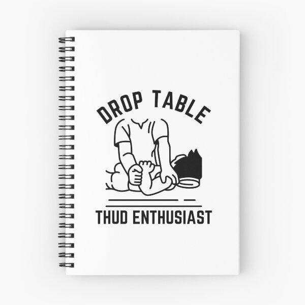 Item preview, Drop table thud enthusiast designed and sold by Peerless-Prime.