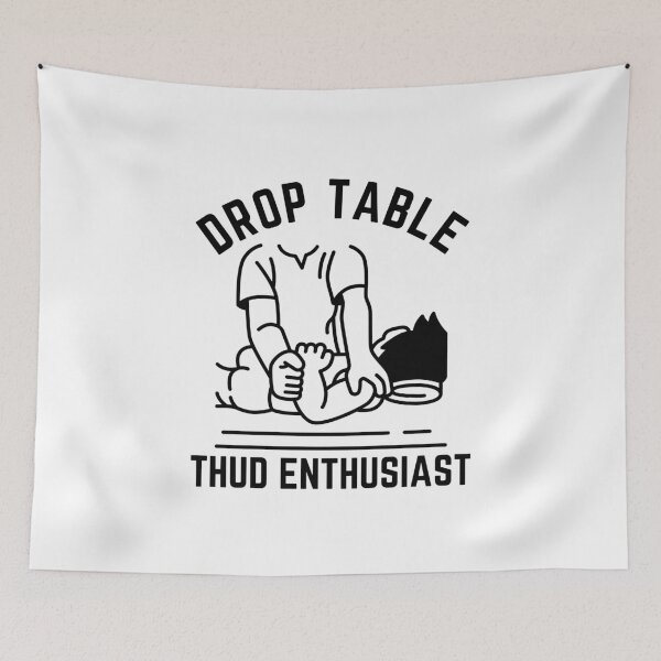 Item preview, Drop table thud enthusiast designed and sold by Peerless-Prime.