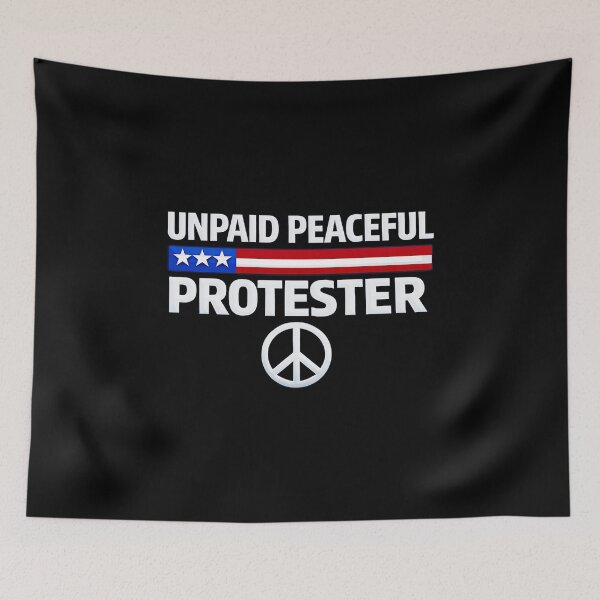 Item preview, Unpaid Peaceful Protester designed and sold by gear-posters.