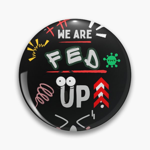 Item preview, WE ARE FED UP designed and sold by emanabusara.
