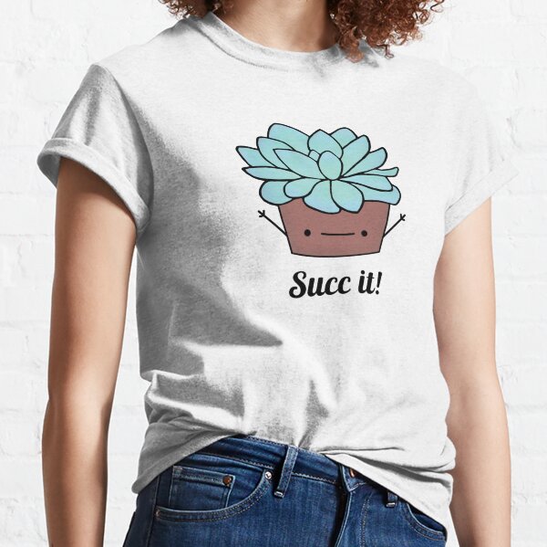 Succ It Classic T-Shirt
