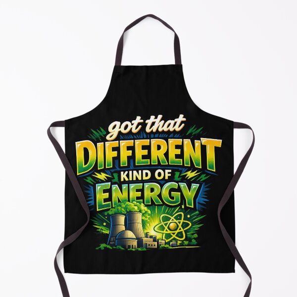 Item preview, Nuclear Energy Design Got That Different Kind of Energy designed and sold by TeeTimeTreasure.