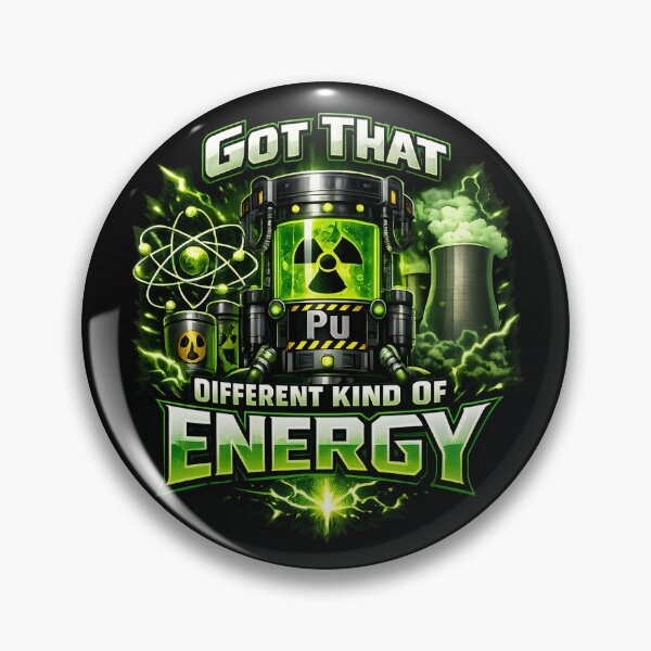 Item preview, Got That Nuclear Energy Plutonium Science Design designed and sold by TeeTimeTreasure.