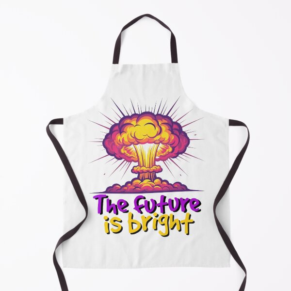 Item preview, The Future is Bright Armageddon Apocalypse End of the World Nuclear War WWIII designed and sold by Space Ghettos.