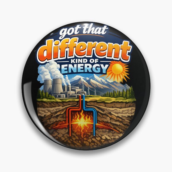 Item preview, Got That Different Kind of Energy Geothermal Power Design designed and sold by TeeTimeTreasure.