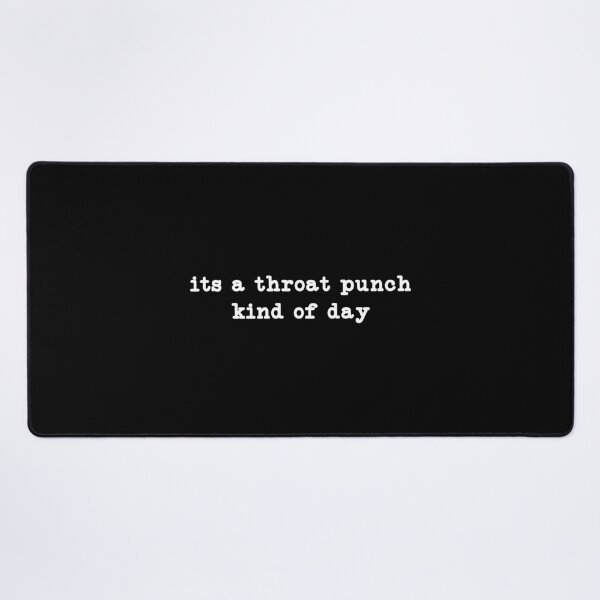 Item preview, its a throat punch kinda day,Funny Humor designed and sold by CloudyPress.