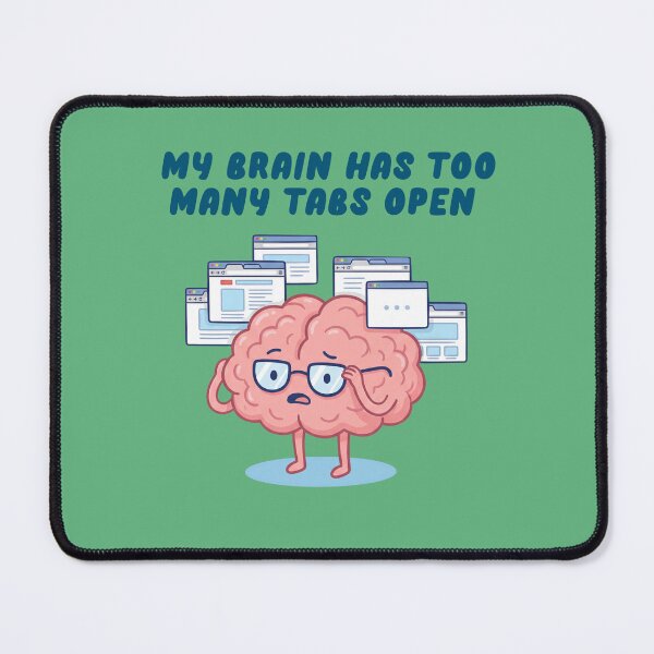 Item preview, Funny ADHD Brain Too Many Tabs Open designed and sold by Milasneeze.