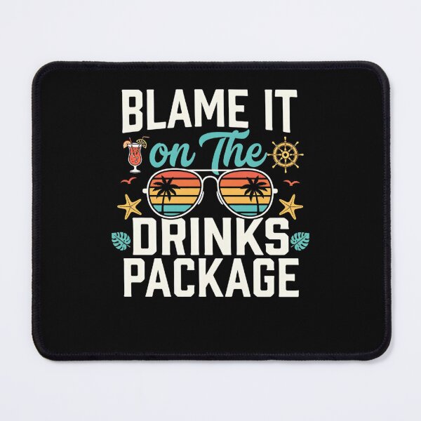 Item preview, Blame It On The Drinks Package Cruise designed and sold by TshirtsOnline-.