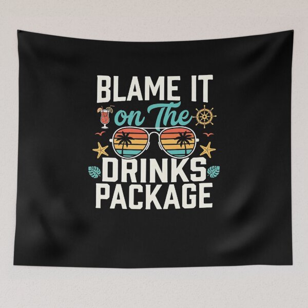 Item preview, Blame It On The Drinks Package Cruise designed and sold by TshirtsOnline-.