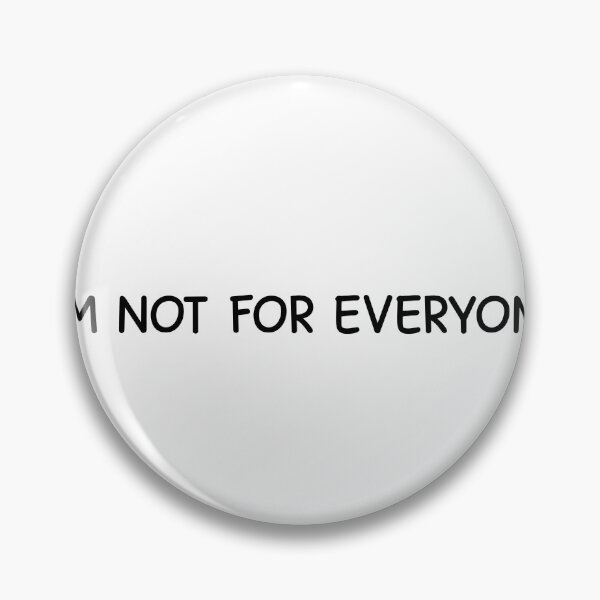Item preview, I'm not for everyone. designed and sold by designing01Ar3.