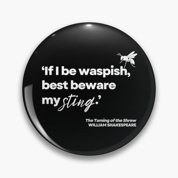 Item preview, Shakespeare Taming of the Shrew Wasp Quote designed and sold by Styled Vintage.