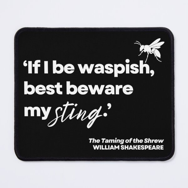 Item preview, Shakespeare Taming of the Shrew Wasp Quote designed and sold by Styled Vintage.