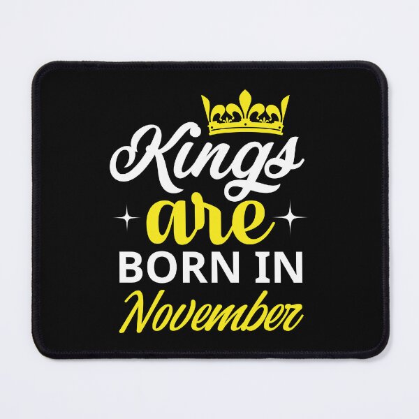 Item preview, Kings are Born in November designed and sold by Horizon-Design.