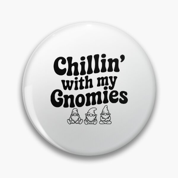 Item preview, Chillin' with my Gnomies designed and sold by Frank Ring.