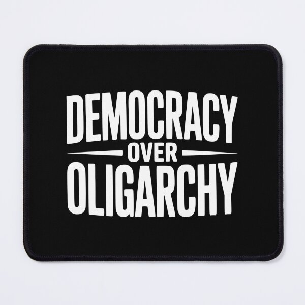 Item preview, Democracy over Oligarchy designed and sold by Frank Ring.