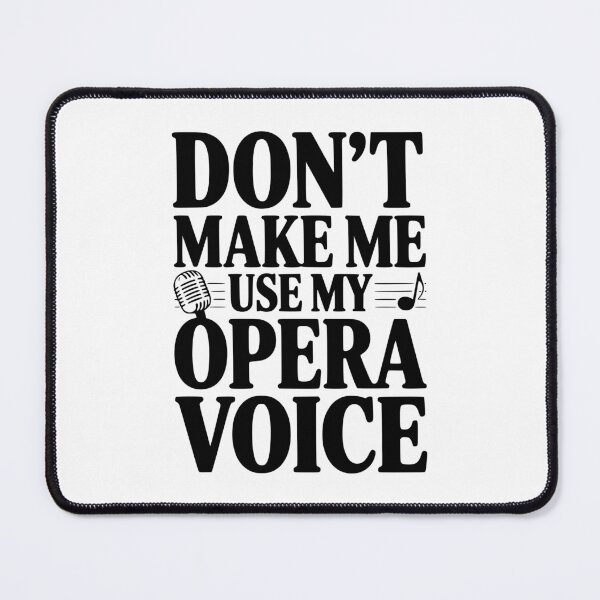 Item preview, Don't Make Me Use My Opera Voice designed and sold by Frank Ring.