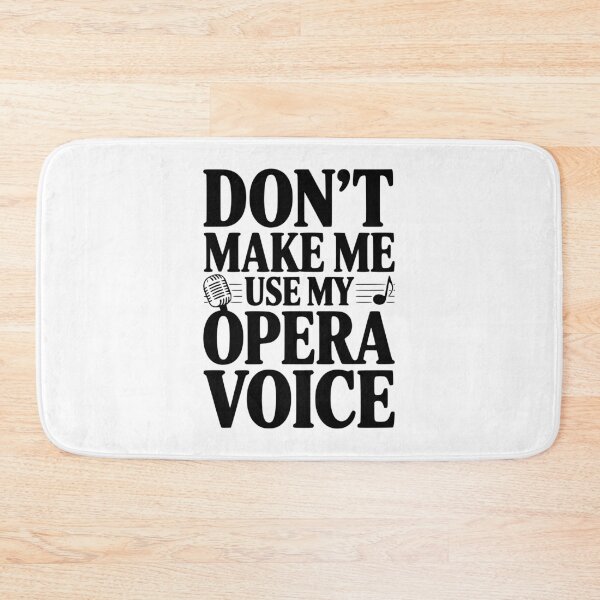 Item preview, Don't Make Me Use My Opera Voice designed and sold by Frank Ring.