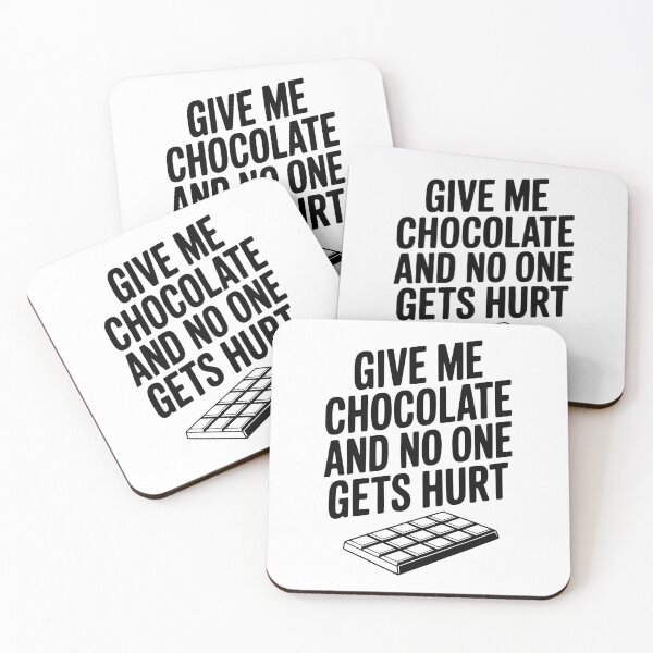 Item preview, Give Me Chocolate and No One Gets Hurt designed and sold by Frank Ring.