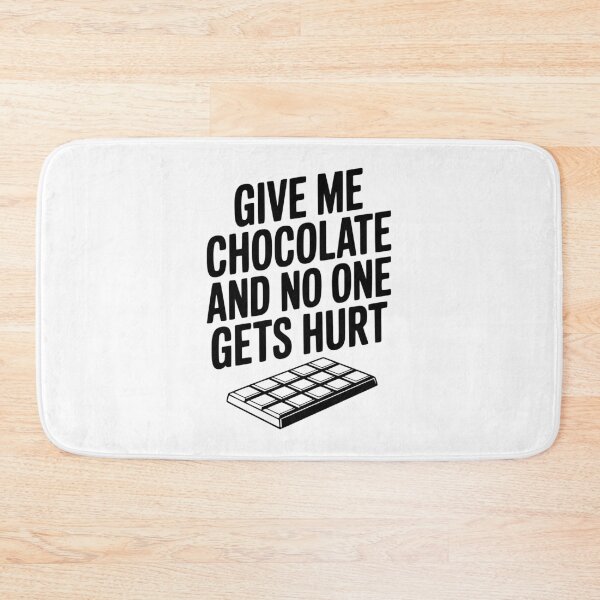 Item preview, Give Me Chocolate and No One Gets Hurt designed and sold by Frank Ring.