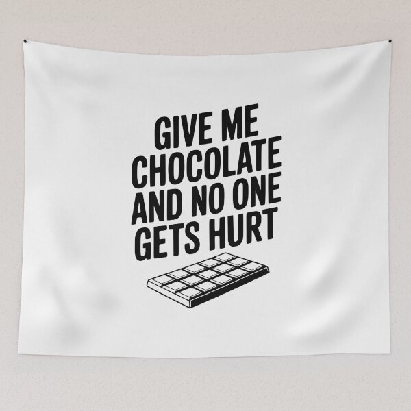 Item preview, Give Me Chocolate and No One Gets Hurt designed and sold by Frank Ring.