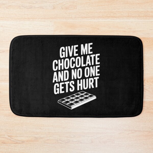 Item preview, Give Me Chocolate and No One Gets Hurt designed and sold by Frank Ring.