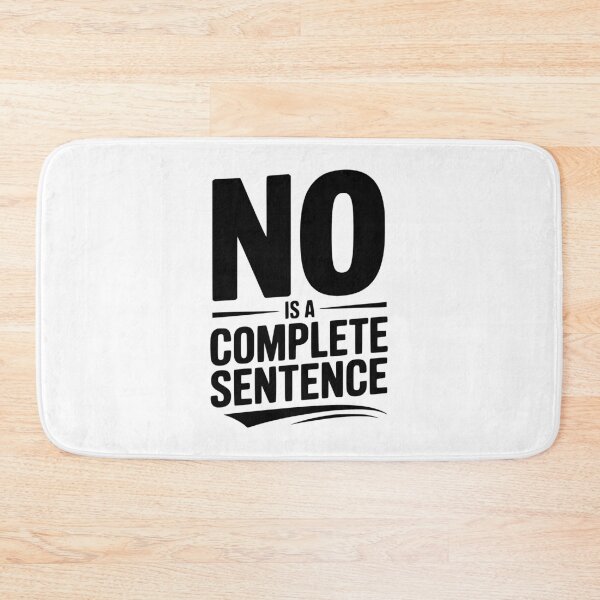 Item preview, No is a Complete Sentence designed and sold by Frank Ring.