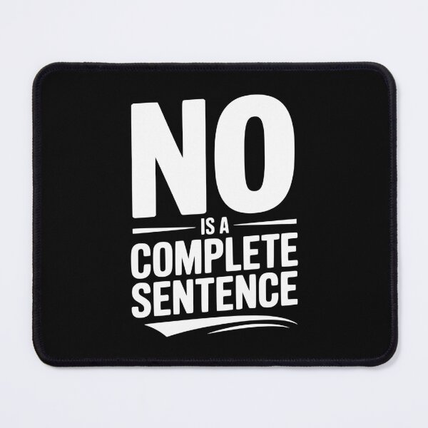 Item preview, No is a Complete Sentence designed and sold by Frank Ring.