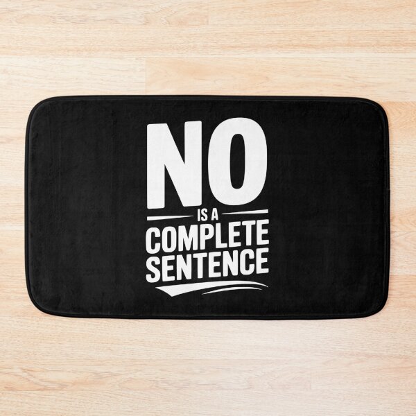 Item preview, No is a Complete Sentence designed and sold by Frank Ring.