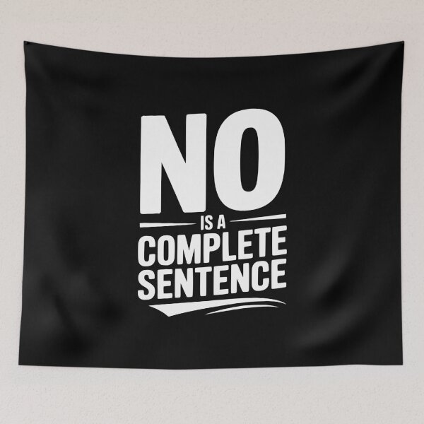 Item preview, No is a Complete Sentence designed and sold by Frank Ring.