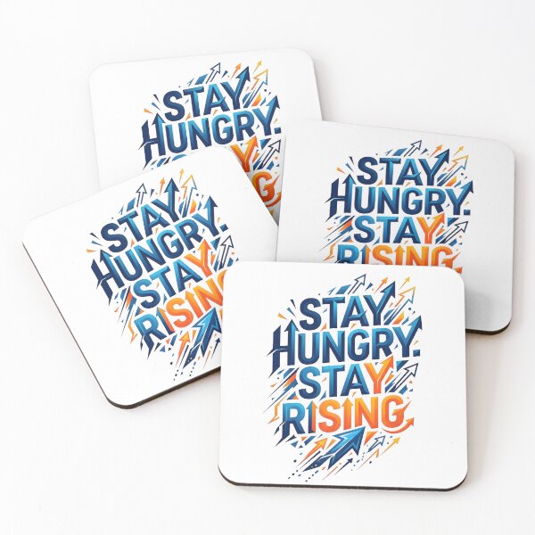 Item preview, stay rising, stay hungry, uplifting message, resilience artwork, keep moving forward designed and sold by TrueArtVibes.