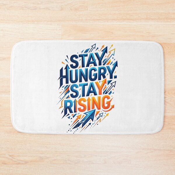 Item preview, stay rising, stay hungry, uplifting message, resilience artwork, keep moving forward designed and sold by TrueArtVibes.