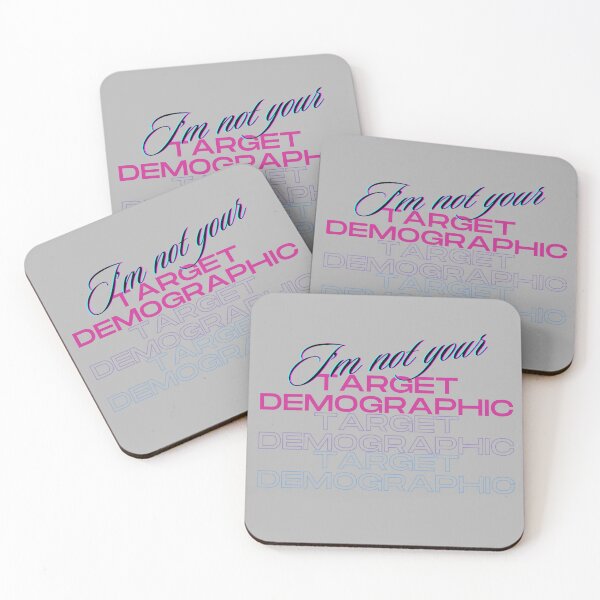 Item preview, I'm Not Your Target Demographic designed and sold by thejessbeast.